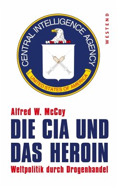 Die CIA und das Heroin - McCoy, Alfred W.