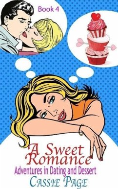 A Sweet Romance Book Book 4 Adventures in Dating and Dessert (eBook, ePUB) - Page, Cassie