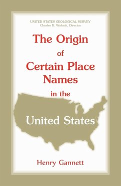 The Origin of Certain Place Names in the United States - Gannett, Henry