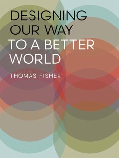 Designing Our Way to a Better World - Fisher, Thomas