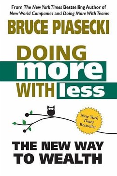 Doing More with Less: The New Way to Wealth - Piasecki, Bruce