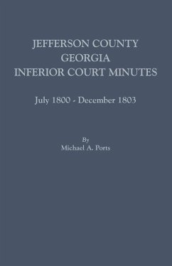 Jefferson County, Georgia, Inferior Court Minutes, July 1800-December 1803 - Ports, Michael A.