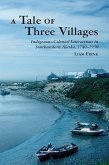 A Tale of Three Villages: Indigenous-Colonial Interactions in Southwestern Alaska, 1740-1950