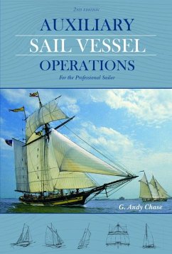 Auxiliary Sail Vessel Operations, 2nd Edition: For the Professional Sailor - Chase, George Anderson