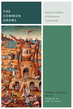 The Common Growl: Toward a Poetics of Precarious Community - Claviez, Thomas