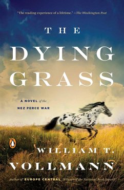 The Dying Grass: A Novel of the Nez Perce War - Vollmann, William T.