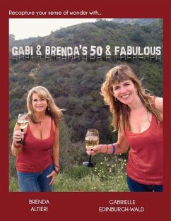 Gabi & Brenda's 50 & Fabulous: Volume 1 - Edinburgh-Wald, Gabrielle; Altieri, Brenda