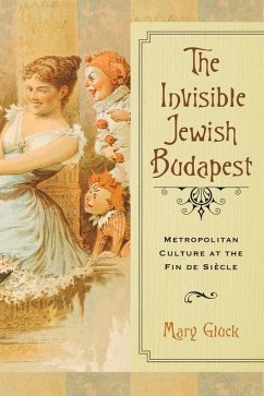 Invisible Jewish Budapest - Gluck, Mary
