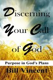 Discerning Your Call of God: Purpose in God's Plans