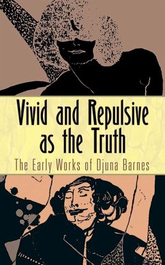 Vivid and Repulsive as the Truth - Barnes, Djuna