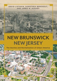 New Brunswick, New Jersey - Listokin, David; Berkhout, Dorothea; Hughes, James W