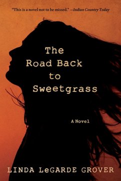 The Road Back to Sweetgrass - Grover, Linda Legarde