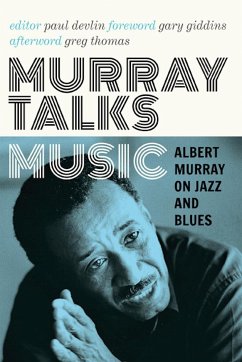 Murray Talks Music: Albert Murray on Jazz and Blues - Murray, Albert