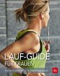 Lauf-Guide für Frauen: Das maßgeschneiderte Trainingskonzept