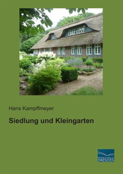 Siedlung und Kleingarten - Kampffmeyer, Hans