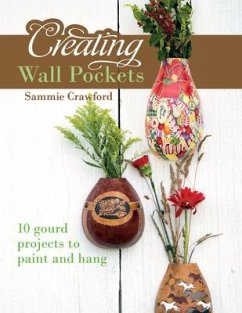 Creating Wall Pockets: 10 Gourd Projects to Paint and Hang - Crawford, Sammie