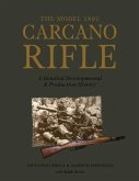 The Model 1891 Carcano Rifle: A Detailed Developmental and Production History