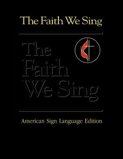 The Faith We Sing American Sign Language Edition