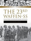 The 23rd Waffen-SS Volunteer Panzergrenadier Division Nederland: An Illustrated History