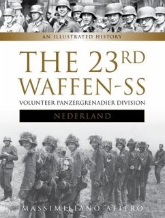 The 23rd Waffen-SS Volunteer Panzergrenadier Division Nederland: An Illustrated History - Afiero, Massimiliano