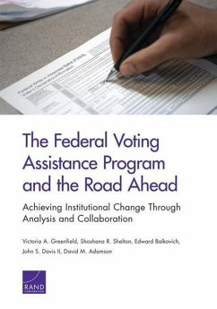 The Federal Voting Assistance Program and the Road Ahead - Greenfield, Victoria A; Shelton, Shoshana R; Balkovich, Edward
