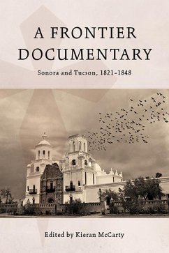 A Frontier Documentary: Sonora and Tucson, 1821-1848