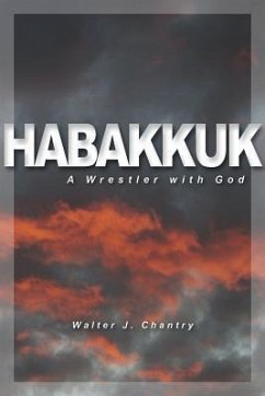 Habakkuk: Wrestler with God - Chantry Walter J