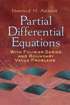 Partial Differential Equations with Fourier Series and Boundary Value Problems - Asmar, Nakhle H.
