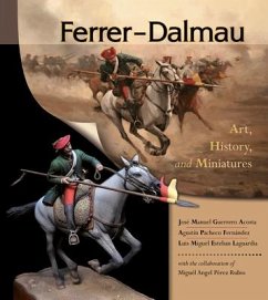 Ferrer-Dalmau: Art, History and Miniatures - Manuel Guerrero Acosta, José; Pacheco Fernández, Agustín; Miguel Esteban Laguardia, Luis
