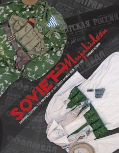 Soviet and Mujahideen Uniforms, Clothing, and Equipment in the Soviet-Afghan War, 1979-1989 - Schein, Zammis