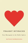 Fraught Intimacies Fraught Intimacies