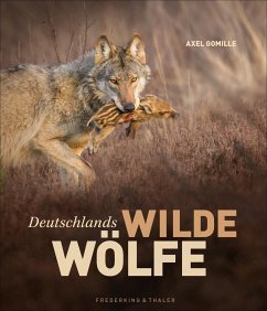 Deutschlands wilde Wölfe - Gomille, Axel