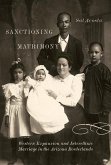 Sanctioning Matrimony: Western Expansion and Interethnic Marriage in the Arizona Borderlands