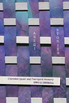 Asegi Stories: Cherokee Queer and Two-Spirit Memory - Driskill, Qwo-Li