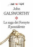 La saga dei Forsyte. Primo volume. Il possidente (eBook, ePUB)