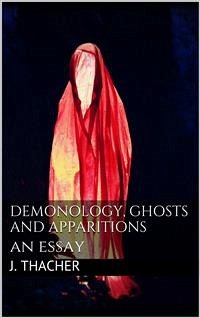 Demonology, Ghosts and Apparitions (eBook, ePUB) - Thacher, James