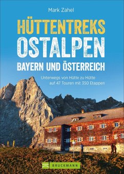 Hüttentreks Ostalpen - Bayern und Österreich - Zahel, Mark