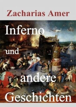 Inferno und andere Geschichten - Amer, Zacharias