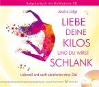 Liebe deine Kilos und du wirst schlank, m. Audio-CD