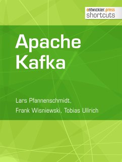 Apache Kafka (eBook, ePUB) - Pfannenschmidt, Lars; Wisniewski, Frank; Ullrich, Tobias