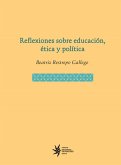 Reflexiones sobre educación, ética y política (eBook, ePUB)