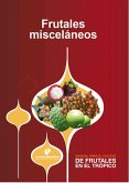 Manual para el cultivo de frutales en el trópico. Frutales misceláneos (eBook, ePUB)