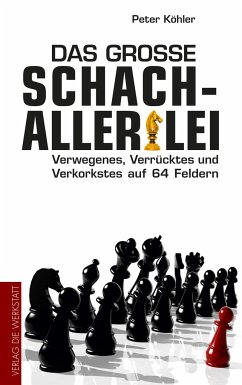 Das große Schach-Allerlei - Köhler, Peter