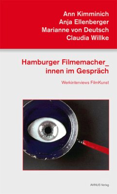 Hamburger Filmemacher_innen im Gespräch - Wilke, Claudia;Ellenberger, Anja;Kimminich, Ann
