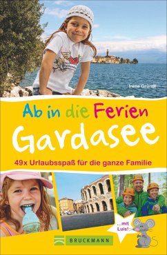 Ab in die Ferien - Gardasee mit Verona - Gründl, Irene