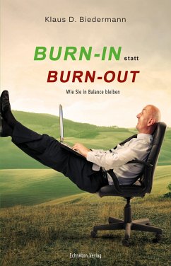 Burn-In statt Burn-Out - Biedermann, Klaus D.