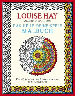 Das Heile-Deine-Seele Malbuch - Hay, Louise L.;Hutchinson, Alberta