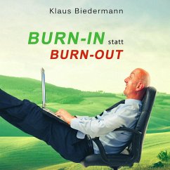 Burn-In statt Burn-Out - Biedermann, Klaus