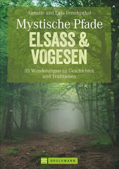 Mystische Pfade Elsass & Vogesen - Freudenthal, Annette;Freudenthal, Lars