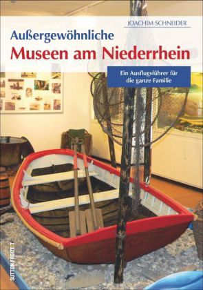 Außergewöhnliche Museen am Niederrhein Außergewöhnliche Museen am Niederrhein